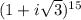 (1+i\sqrt{3})^{15}