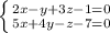 \left \{ {{2x-y+3z-1=0} \atop {5x+4y-z-7=0}} \right.