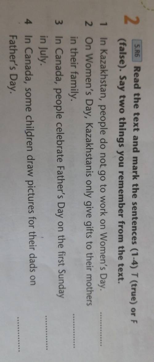 Read the text and mark the sentens (1-4) T(True) or F (False). Say two things you remember from the