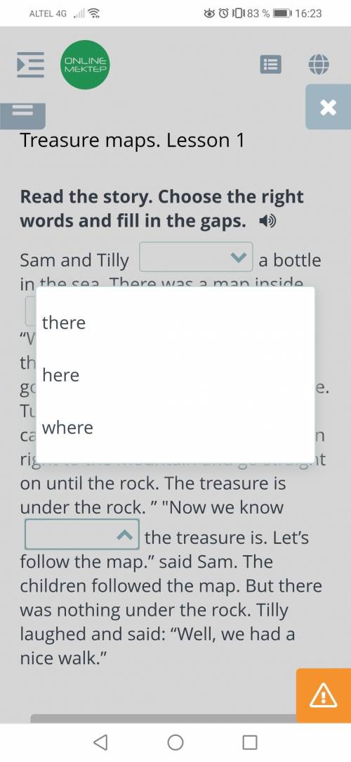 Read the story. Choose the right words and fill in the gaps. Sam and Tilly a bottle in the sea. Ther