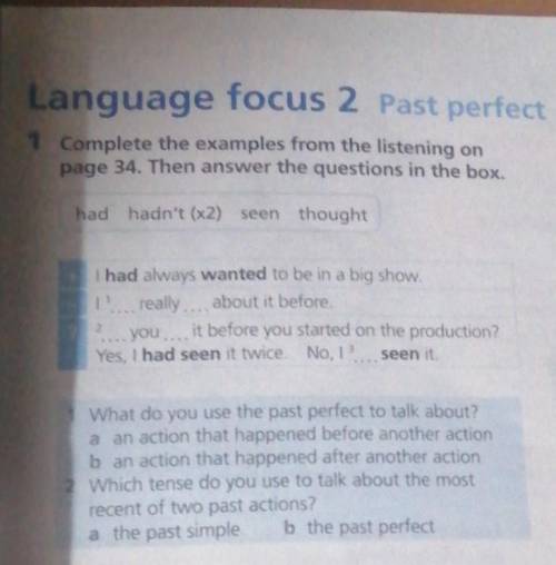 1 Complete the examples from the listening on page 34. Then answer the questions in the box.had hadn