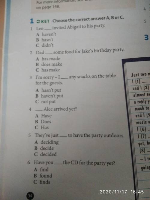 1. KET Choose the correct answer A, B or C 1. Leo ___ invited Abigail to his party. A haven't B hasn