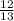 \frac{12 }{13}