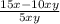 \frac{15x - 10xy}{5xy}