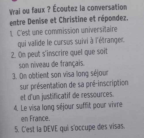 Vrai ou faux ? Écoutez la conversation entre Denise et Christine et répondez.1. C'est une commission