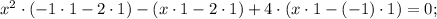 x^{2}\cdot (-1\cdot 1-2\cdot 1)-(x\cdot 1-2\cdot 1)+4\cdot (x\cdot 1-(-1)\cdot 1)=0;