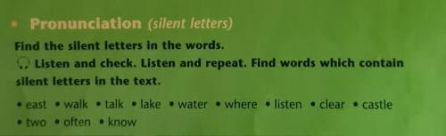 Pronunciation (silent letters) Find the silent letters in the words.Listen and check. Listen and rep