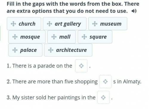 Fill in the gaps wlith the words from the box. There are extra options that you do not need to use.​