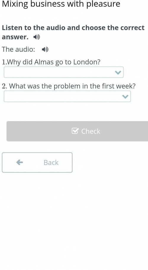 Listen to the audio and choose the correct answer. The audio:1.Why did Almas go to London?2. What wa