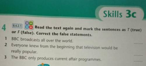 SB ex.4; p.35 Read the text again and mark the sentences as T (true) or F (false). Correct the false