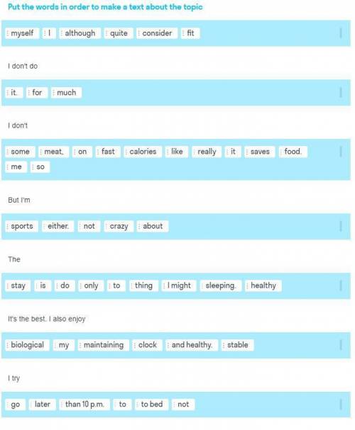 АНГЛИЙСКИЙ Put the words in order to make a text about the topic