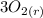 3O_{2(r)}