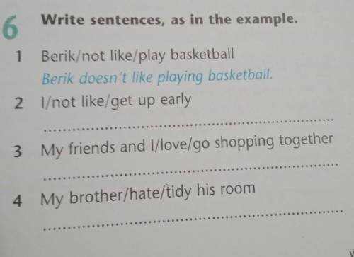 Ng TOP 6.Write sentences, as in the example.1 Berik/not like/play basketballBerik doesn't like playi