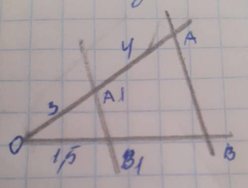 Стороны угла АОВ пересечены паралельными прямыми А1 В1 и АВ. найдите отрезок В1 В, если ОА1=3 А1А=4