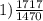 1) \frac{1717}{1470 }