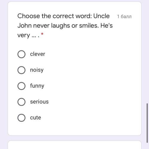 Choose the correct word: Uncle John never laughs or smiles. He's very ... . *