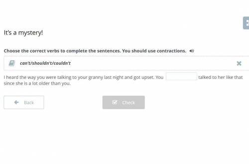 It’s a mystery! Choose the correct verbs to complete the sentences. You should use contractions.