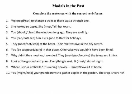 Modals in the past Complete the sentences with the correct verb forms