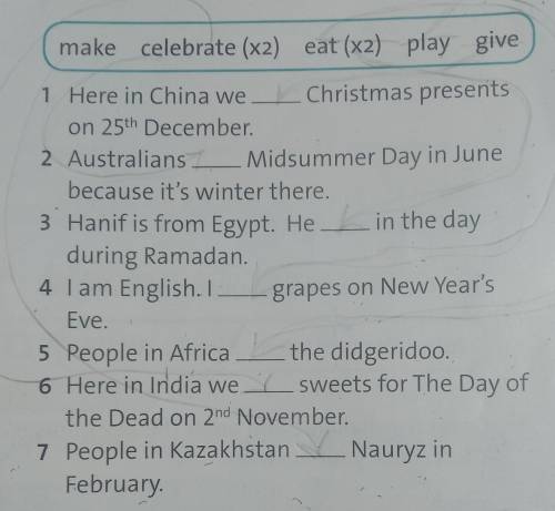Make celebrate (x2) eat (x2) play give 1 Here in China we ___Christmas presentson 25th December.2 Au