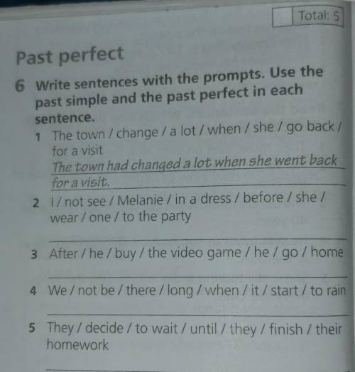 Write sentences with the prompts. Use the past simple and the past perfect in each sentence.