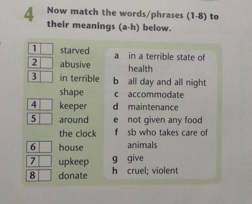 4Now match the words/phrases (1-8) totheir meanings (a-h) below.​