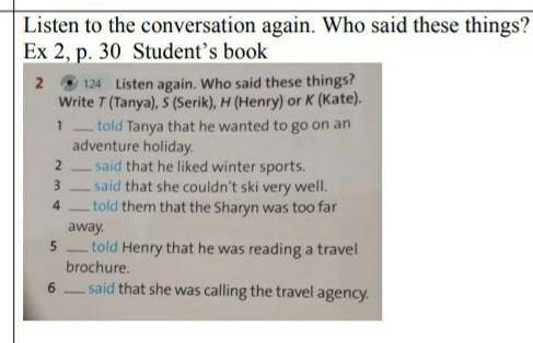Listen to the conversation again Who said these things? Ex 2. p. 30 Student's bookthen again, who sa