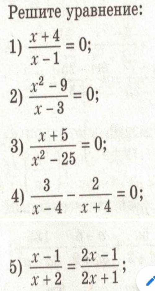 Решите уравнение x+4/x-1=0x^2-9/x-3=0x+5/x^2-25=03/x-4-2/x+4=0x-1/x+2=2x-1/2x+1​