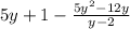 5y + 1 - \frac{5y {}^{2} - 12y}{y - 2}