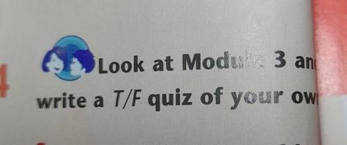 Look at Module 3 andwrite a T/F quiz of your on.​