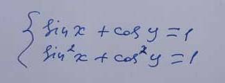 Sin x + cos y=1sin ²x+cos²y=1​