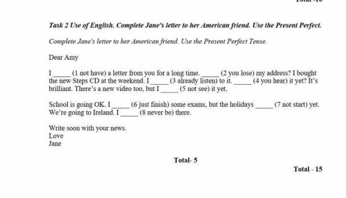 Use of english. complete Jane's letter to her American friend. Use the Present Perfect