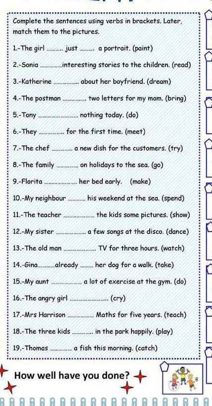 Perfect presentcomplete the sentences using verbs in brackets. Later ,match them to the picture​