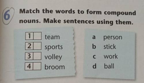 Match the words to form compound nouns. Make sentences using them. 1. team a) person2. sports b) sti
