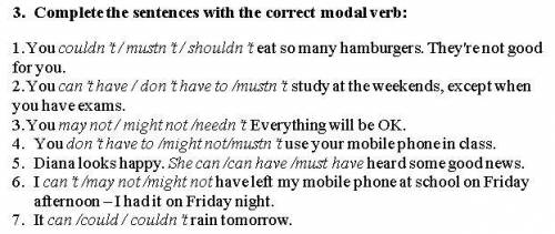 Complete the sentences with the correct modal verb