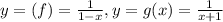 y=(f)=\frac{1}{1-x},y=g(x)=\frac{1}{x+1}