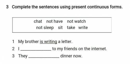 3. Complete the sentences using present continuous forms. не пишите если не знаете ​