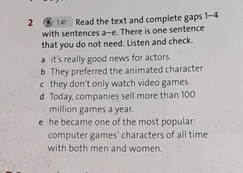 read the text and complete gaps 1-4 with sentences a-e. There is one sentence that you do not need.