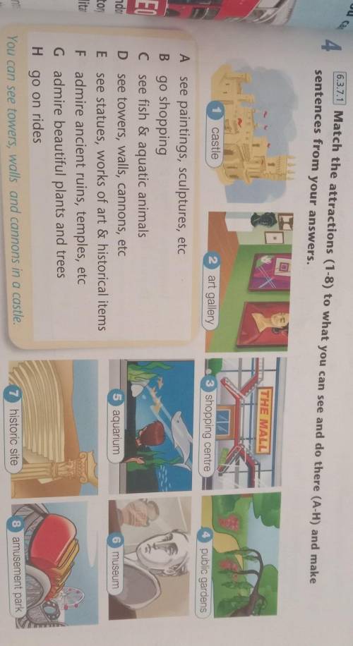 Match the attractions (1-8) to what you can see and do there (A-H) and make sentences from your answ