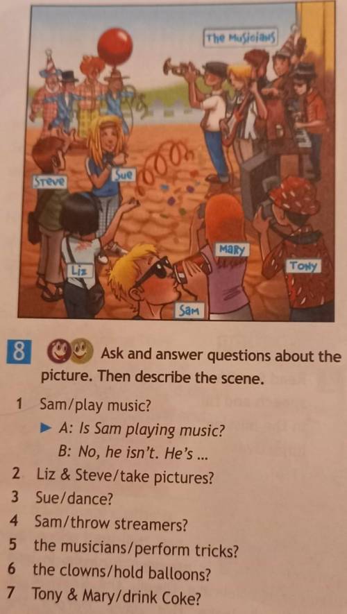 8 Ask and answer questions about thepicture. Then describe the scene.1 Sam/play music?A: Is Sam play