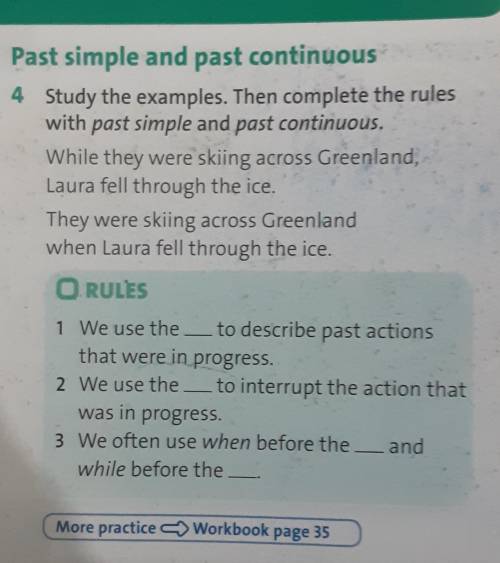Past simple and past continuous 4 Study the examples. Then complete the ruleswith past simple and pa