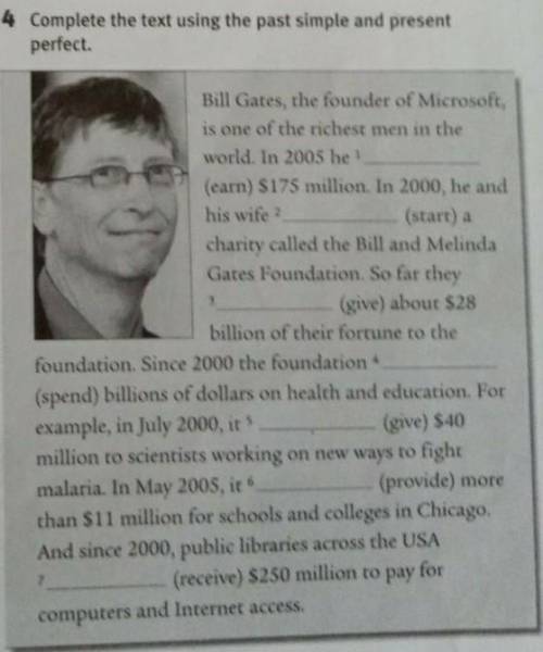 Bill Gates, the founder of Microsoft, is one of the richest men in the world. In 2005 he! (earn) $17
