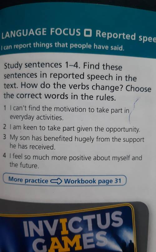 1 Study sentences 1-4. Find these sentences in reported speech in the text. How do the verbs change?