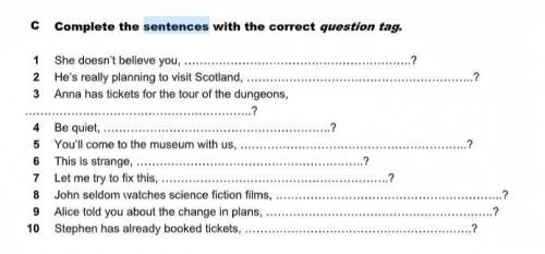 Complete the sentences with the correct question tag.
