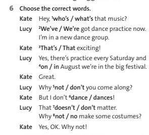 Speaking making suggestions 6 choose the correct words.kate hey, who's / what's that music?lucy we'