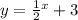 y = \frac{1}{2} {}^{x} + 3