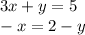 3x + y = 5 \\ - x = 2 - y