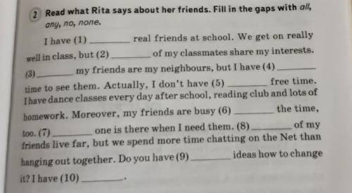 Read what Rita says about her friends. Fill in the gaps with all,any, no, none.I have (1)__ real fri