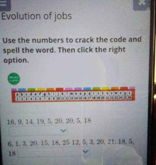 Evolution of jobs Use the numbers to crack the code andspell the word. Then click the rightoption.​