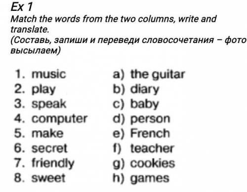 Match the words from the two columns,write and translate​