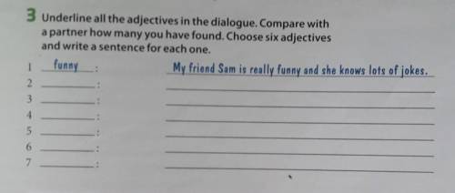 3 Underline all the adjectives in the dialogue. Compare with a partner how many you have found. Choo